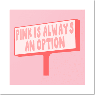 Pink Is Always An Option Posters and Art